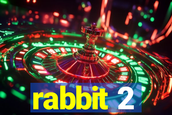 rabbit 2